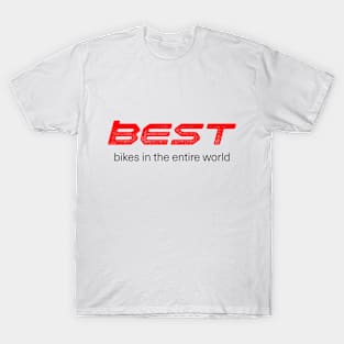 Best Bikes in The Entire World (BMC) T-Shirt